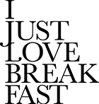 I Just Love Breakfast